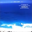 VOICE OF THE EARTH 中田悟 自然音シリーズ’ISLAND’～鼓動の島ハワイ～