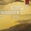 Wagner: Preludes and Overtures; Orchestral Works