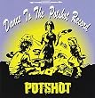 Dance to the POTSHOT record