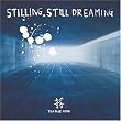 STILLING STILL DREAMING