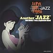 LUPIN THE THIRD JAZZ「Another”JAZZ”」
