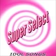 スローモーション~Idol Songs