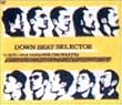 DOWN BEAT SELECTOR [DVD]