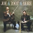 Joe & Zoot & More