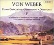 Von Weber: Piano Concertos; Symphonies; Overtures