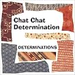 Chat Chat Determination