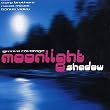 Moonlight Shadow