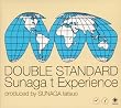 Sunaga t Experience DOUBLE STANDARD