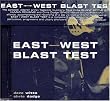 East West Blast Test