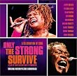 Only the Strong Survive