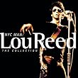 NYC Man: The Ultimate Lou Reed Collection
