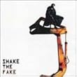 SHAKE THE FAKE(紙ジャケット仕様)(CCCD)