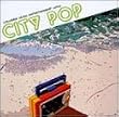CITY POP ~COLUMBIA MUSIC ENTERTAINMENT edition
