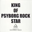 KING OF PSYBORG ROCK STAR