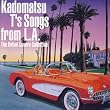 Kadomatsu T’s Song from L.A~The Ballad Covers Collection~