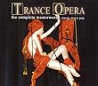 Trance Opera: The Complete Masterworks - Classic Meets Pop