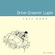 drive groovin’lupin