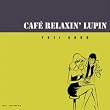 cafe relaxin’lupin