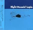 night steamin’lupin