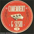 Camembert & Sushi