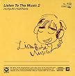 Listen To The Music 2