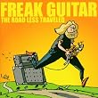 Freak Guitar: The Road Less Traveled