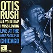 All Your Love I Miss Loving: Live at the Wise Fools Pub Chicago