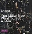 You Make Me Want to Be a Man