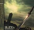 BLOOD+ ORIGINAL SOUNDTRACK 1