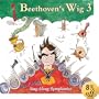 Beethoven's Wig 3: Many More Sing-Along Symphonies