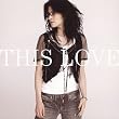 This Love (初回限定盤)(DVD付)
