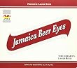 Jamaica Beer Eyes
