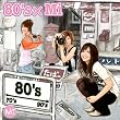 80's × Mi