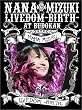 NANA MIZUKI LIVEDOM-BIRTH-AT BUDOKAN