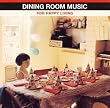 ダイニング・ルーム・ミュージック・フォー・ハッピー・リヴィング