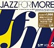 JAZZ FOR MORE VOL.2