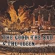 The Good, the Bad & the Queen