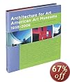 Architecture for Art: American Art Museums, 1938-2008