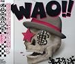 WAO!!