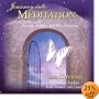 Journey Into Meditation: Guided Meditations for Healing, Insight & Manifestation