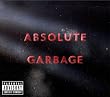 Absolute Garbage