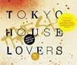 TOKYO HOUSE LOVERS+FRESH