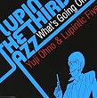 LUPIN THE THIRD「JAZZ」 ~What’s Going On~