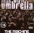 The Sick Wid It Umbrella: The Machine