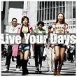 Live Your Days(DVD付)