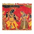 John Adams: A Flowering Tree