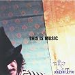 THIS IS MUSIC