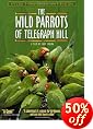 The Wild Parrots of Telegraph Hill