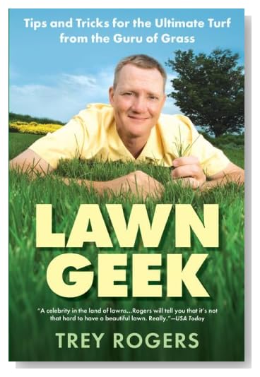 Lawn Geek: Tips and Tricks for the Ultimate Turf From the Guru of Grass [Bargain Price] [Paperback]