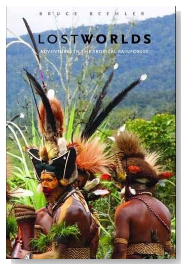 Lost Worlds: Adventures in the Tropical Rainforest [Kindle Edition]